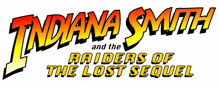 Indiana Smith and the Raiders of the Lost Sequel