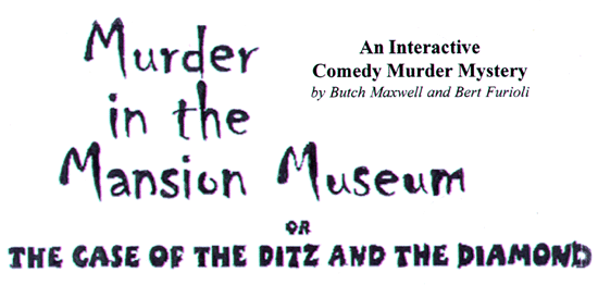 Elliot Brick's Murder in the Mansion Museum or The Case of the Ditz and the Diamond